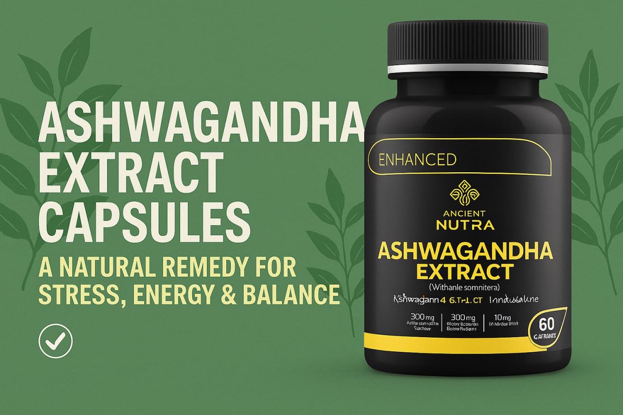 Ashwagandha Extract Capsules – A Natural Remedy for Stress, Energy & Balance