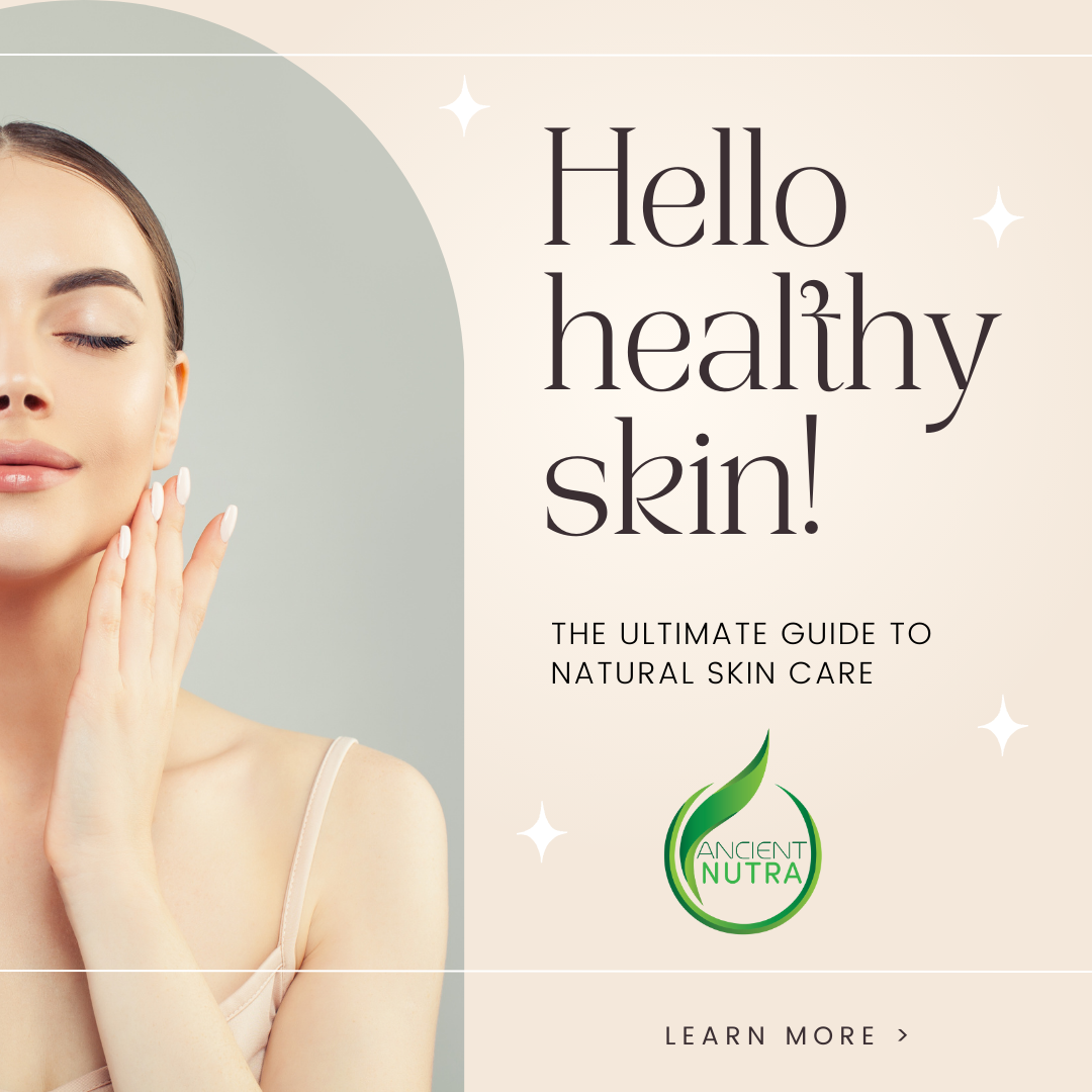 The Ultimate Guide to Natural Skin Care