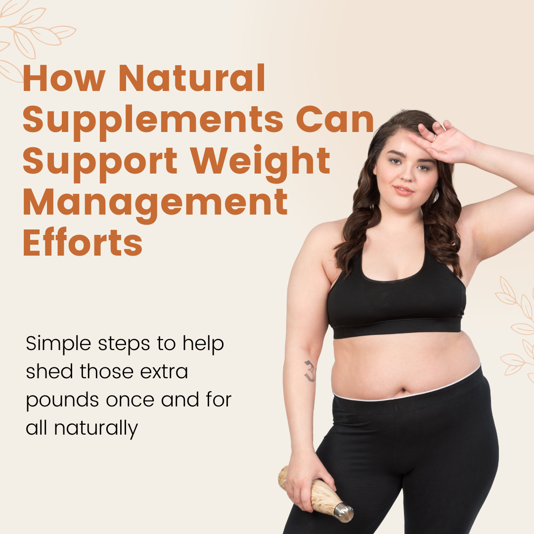 How Natural Supplements Can Support Weight Management Efforts